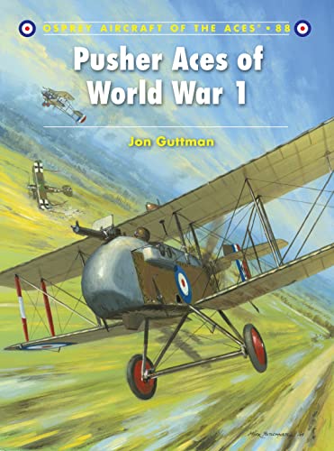 Pusher Aces of World War 1 (Osprey Aircraft of the Aces, 88, Band 88)