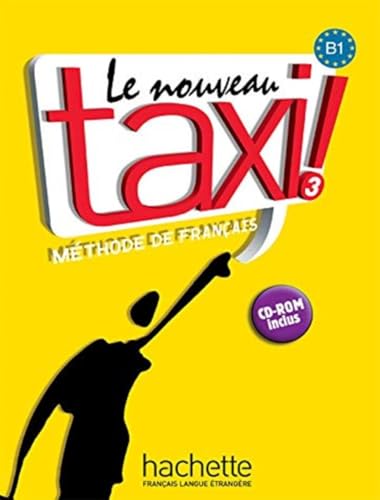 Le Nouveau Taxi: Niveau 3 Livre de L'Eleve + CD-ROM von Hachette Fle