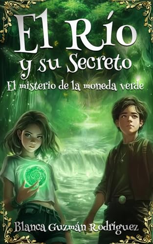 El río y su secreto: Una mágica aventura de hermanos, valentía y mundos ocultos para niños entre 8 y 12 años. von imprint