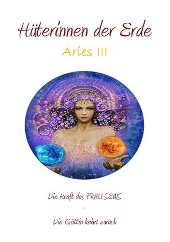 Aries / Hüterinnen der Erde - die heilige Kraft der Frau - Die Göttin kehrt zurück: Aries III - Arbeitsbuch