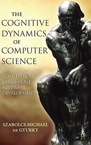 The Cognitive Dynamics of Computer Science: Cost-Effective Large Scale Software Development (IEEE Press) von Wiley