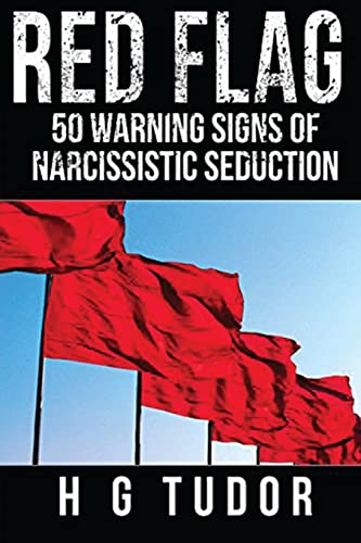 Red Flag: 50 Warning Signs of Narcissistic Seduction von CREATESPACE