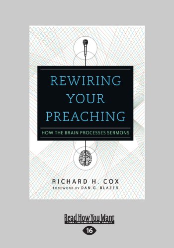 Rewiring Your Preaching: How the Brain Processes Sermons von ReadHowYouWant