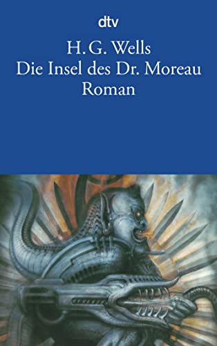 Die Insel des Dr. Moreau: Roman von dtv Verlagsgesellschaft