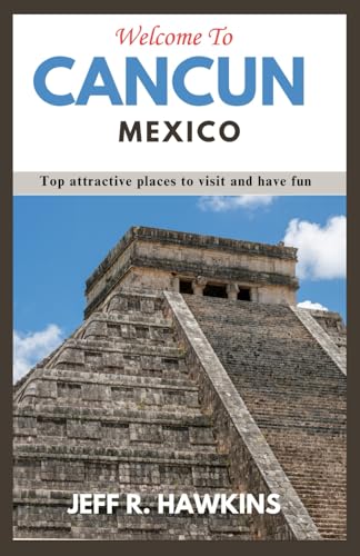 Cancun Travel Guide: A collection of the top attractions and the unforgettable moments von Independently published