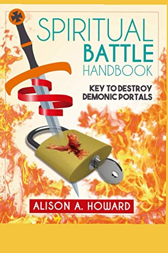 SPIRITUAL BATTLE HANDBOOK "KEY TO DESTROY DEMONIC PORTALS": KEY TO DESTROY DEMONIC PORTALS von Independently published