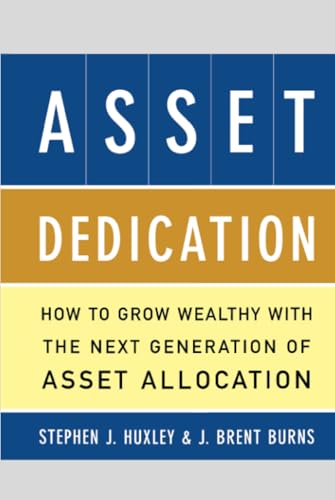 ASSET DEDICATION: How to Grow Wealthy With the Next Generation of Asset Allocation von McGraw-Hill Education