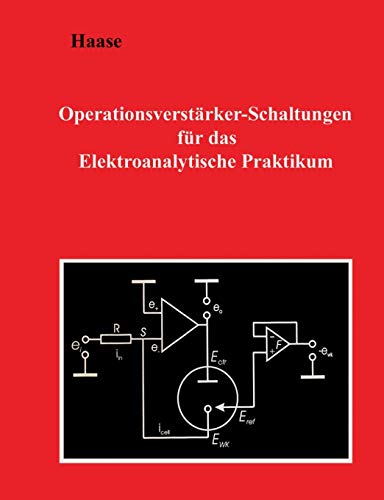 Operationsverstärker-Schaltungen für das Elektroanalytische Praktikum