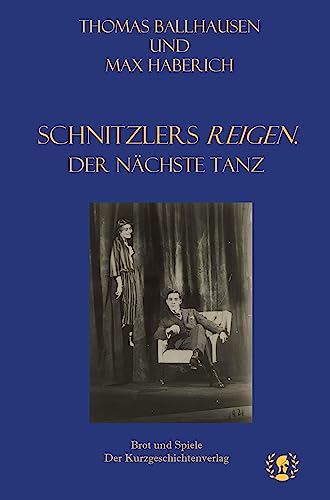 Schnitzlers Reigen. Der nächste Tanz von Brot & Spiele Verlag