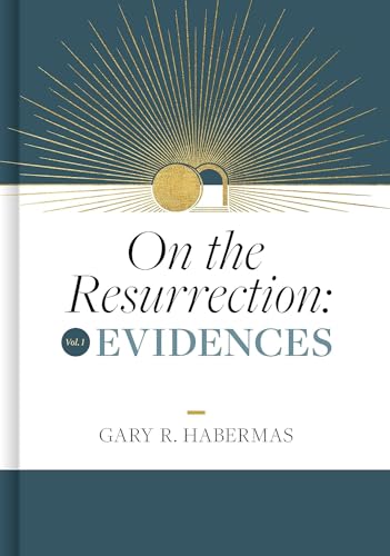 Evidences: Evidences Volume 1 (On the Resurrection)