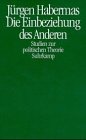 Die Einbeziehung des Anderen: Studien zur politischen Theorie