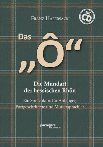 Das "Ô" mit CD: Die Mundart der hessischen Rhön