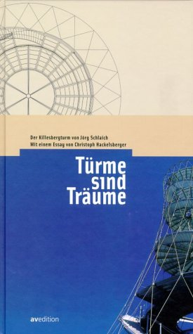 Der Killesbergturm von Jörg Schlaich - Mit einem Essay von Christoph Hackelsberger