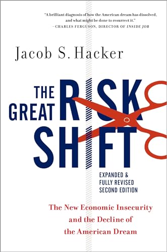 The Great Risk Shift: The New Economic Insecurity and the Decline of the American Dream von Oxford University Press, USA