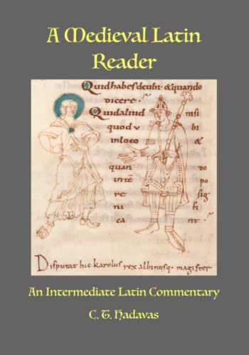 A Medieval Latin Reader: An Intermediate Latin Commentary (Latin text with vocabulary and notes)
