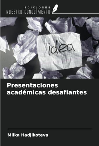 Presentaciones académicas desafiantes von Ediciones Nuestro Conocimiento