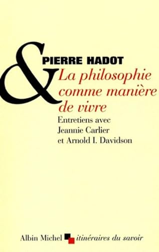 La Philosophie comme manière de vivre von ALBIN MICHEL