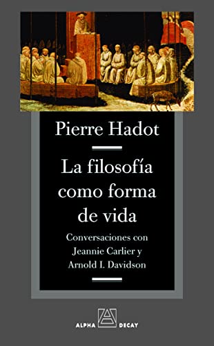 La filosofía como forma de vida (ALPHA, BET & GIMMEL) von Ediciones Alpha Decay, S.A.