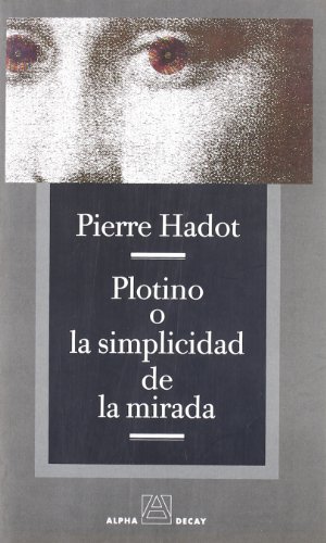 Plotino o la simplicidad de la mirada (ALPHA, BET & GIMMEL) von Ediciones Alpha Decay, S.A.