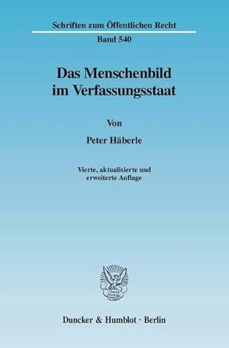 Das Menschenbild im Verfassungsstaat. (Schriften zum Öffentlichen Recht)