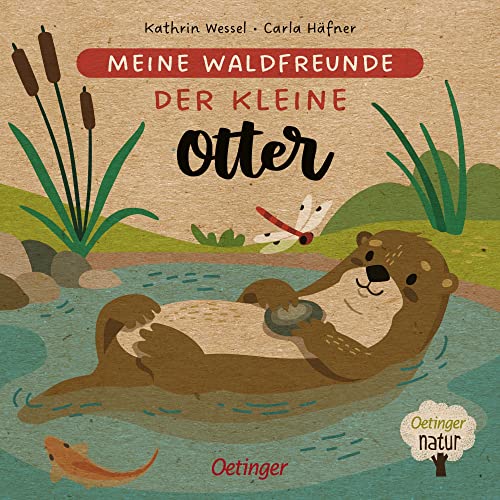 Meine Waldfreunde. Der kleine Otter: Pappbilderbuch über heimische Tiere für die Kleinsten (Oetinger natur)