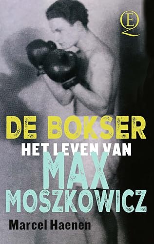 De bokser: Het leven van Max Moszkowicz von Querido