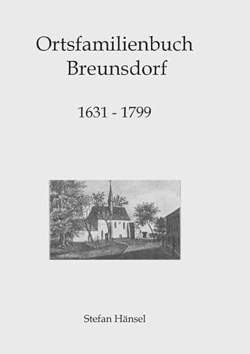 Ortsfamilienbuch Breunsdorf 1631-1799 von epubli GmbH