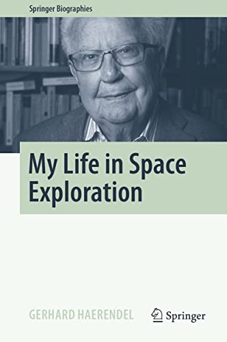 My Life in Space Exploration: A World of Fascinating Plasma Structures (Springer Biographies) von Springer