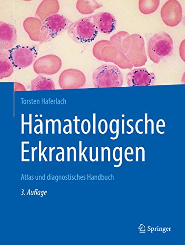 Hämatologische Erkrankungen: Atlas und diagnostisches Handbuch
