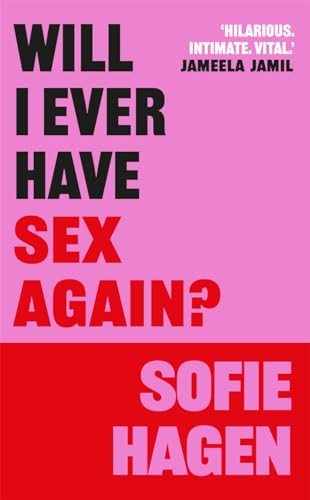 Will I Ever Have Sex Again?: A disarmingly honest and funny exploration of sex (and those who aren’t having it) von BLINK Publishing