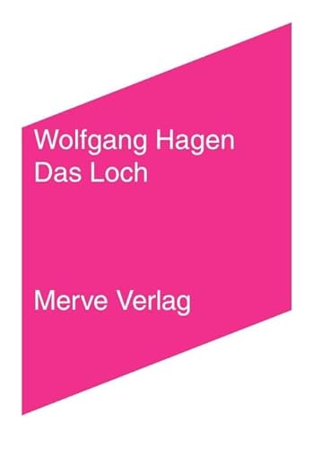 Das Loch: Beobachtungen vom Schwinden des Seins (IMD) von Merve Verlag GmbH
