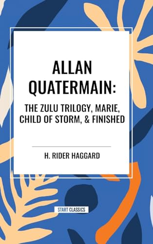 Allan Quatermain: The Zulu Trilogy, Marie, Child of Storm, & Finished