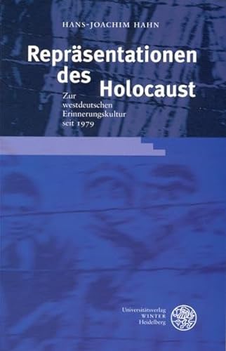 Repräsentationen des Holocaust: Zur westdeutschen Erinnerungskultur seit 1979 (Probleme der Dichtung: Studien zur deutschen Literaturgeschichte)