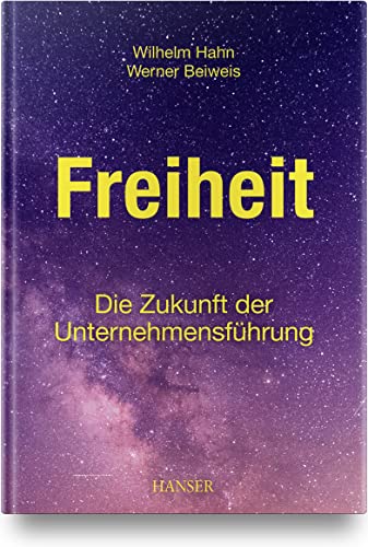 Freiheit – Die Zukunft der Unternehmensführung von Carl Hanser Verlag GmbH & Co. KG