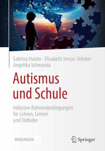 Autismus und Schule: Inklusive Rahmenbedingungen für Lehren, Lernen und Teilhabe von Springer