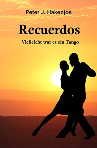 Recuerdos - Vielleicht war es ein Tango von CREATESPACE