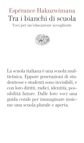 Tra i bianchi di scuola. Voci per un’educazione accogliente (Vele) von Einaudi