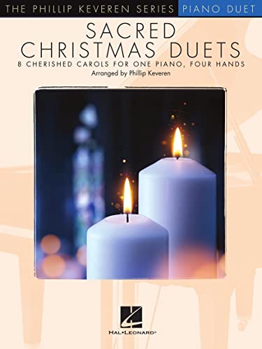 Sacred Christmas Duets: The Phillip Keveren Series for 1 Piano, 4 Hands: 8 Cherished Carols For One Piano, Four Hands von HAL LEONARD