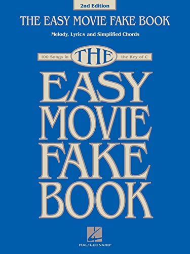 The Easy Movie Fake Book: 100 Songs in the Key of C; Melody, Lyrics and Simplified Chords (Fake Books for Beginners) von HAL LEONARD