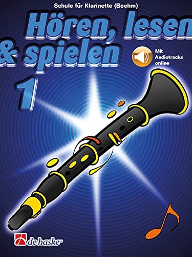 Hören, lesen & spielen 1 Klarinette (Boehm): Schule für Klarinette (Boehm) von De Haske Publications