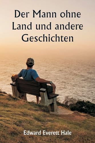 Der Mann ohne Land und andere Geschichten von Writat Publisher