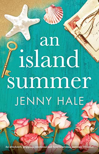 An Island Summer: An absolutely gripping, emotional and heartwarming summer romance von Bookouture