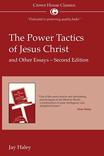 The power tactics of Jesus Christ: and other essays: 2nd Edition
