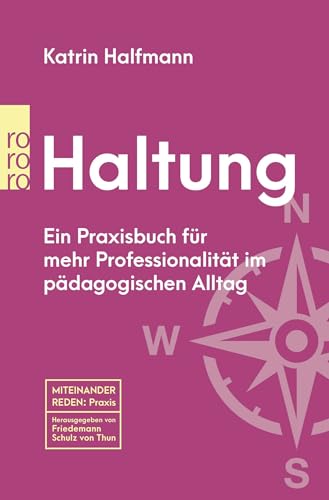 Haltung: Ein Praxisbuch für mehr Professionalität im pädagogischen Alltag von Rowohlt Taschenbuch