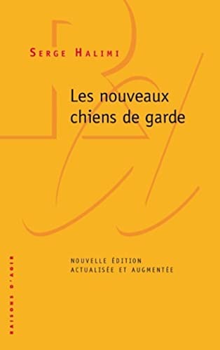 Les Nouveaux Chiens de garde von RAISONS D AGIR