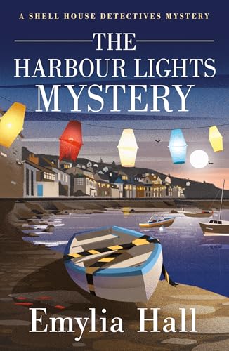 The Harbour Lights Mystery (A Shell House Detectives Mystery, Band 2)