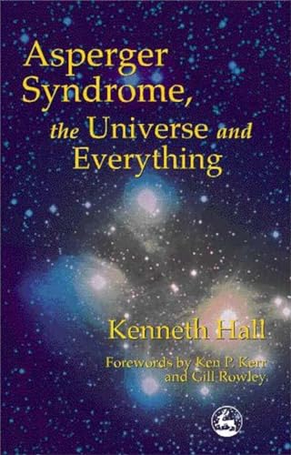 Asperger Syndrome, the Universe and Everything: Kenneth's Book von Jessica Kingsley Publishers