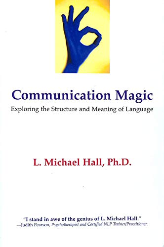 Communication Magic: Exploring the Structure and Meaning of Language von Crown House Publishing