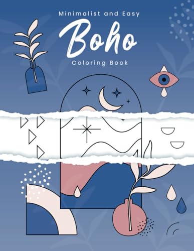 Boho Coloring Book: Minimalist Coloring Book for Adults and Teens. Large Print, Bold and Easy 30 One-Sided Coloring Pages. Simplified Designs for Relaxation and Mindfulness