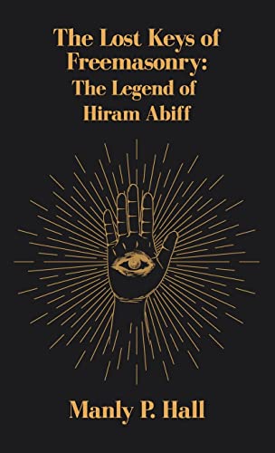 Lost Keys of Freemasonry: The Legend of Hiram Abiff Hardcover von LUSHENA BOOKS INC